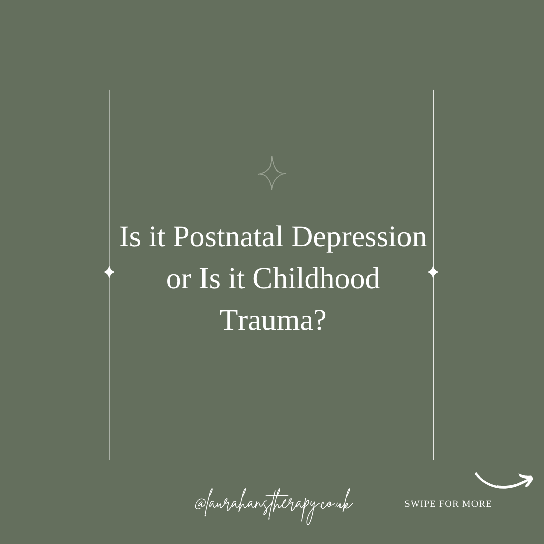 Green graphic reads 'is it postnatal depression or is it childhood trauma?'