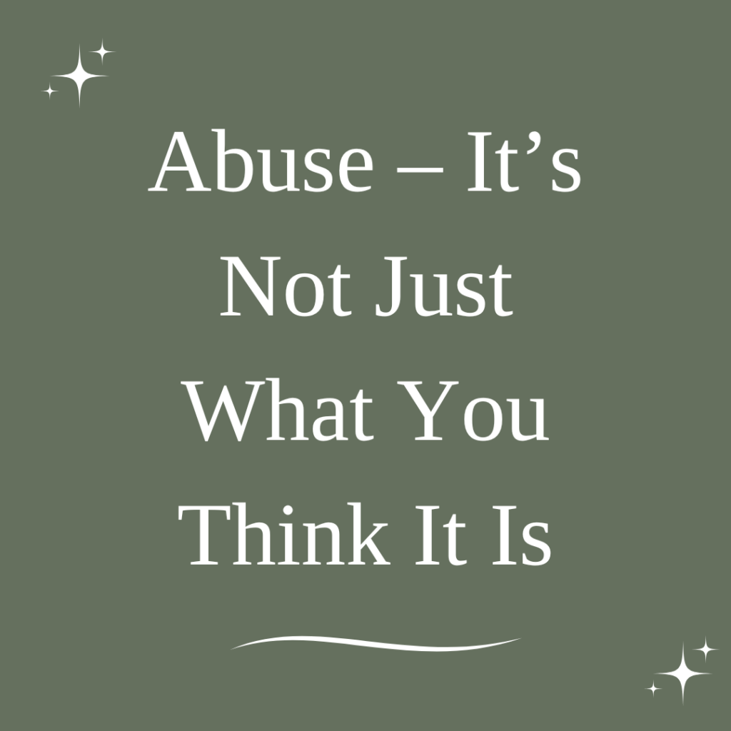 green and white graphic reads ' abuse - it's not just what you think it is'.